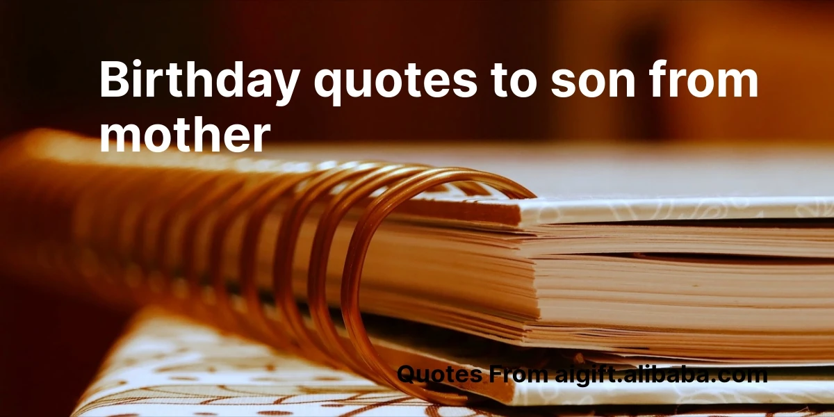 birthday quotes to son from mother
