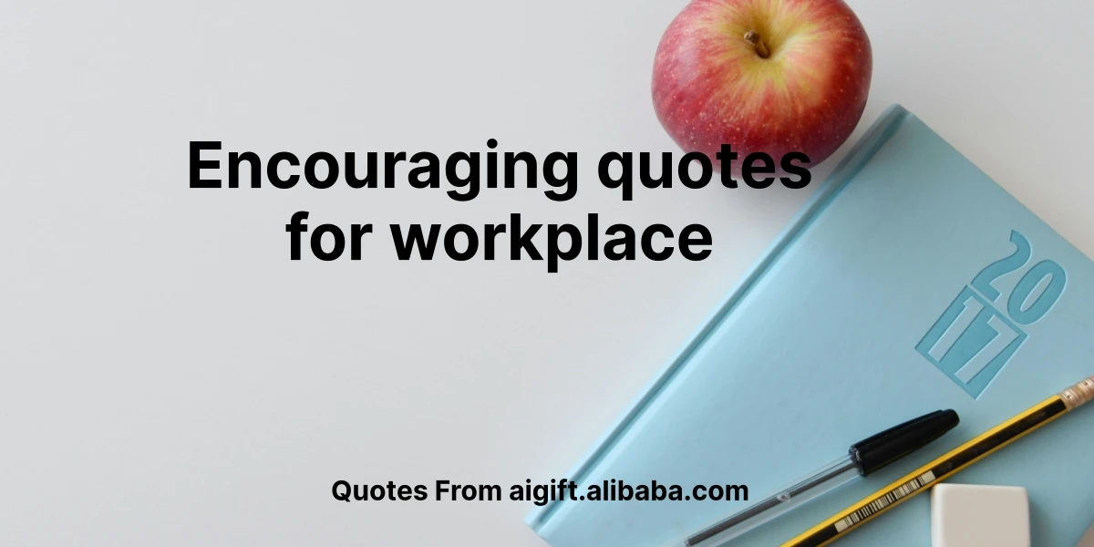 encouraging quotes for workplace