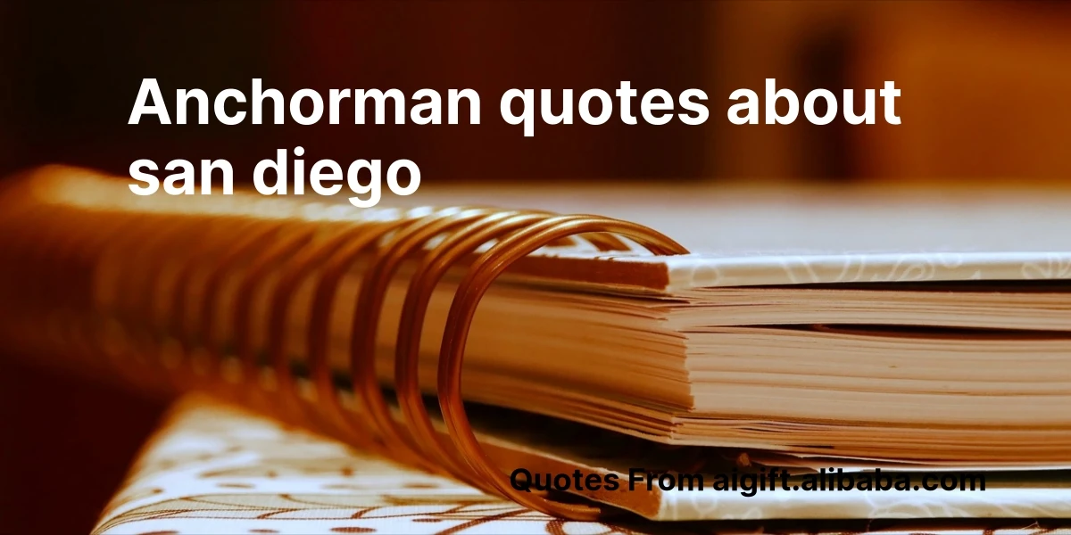 anchorman quotes about san diego