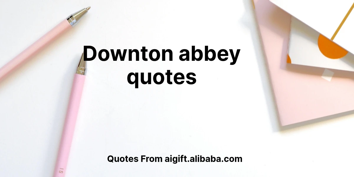 downton abbey quotes