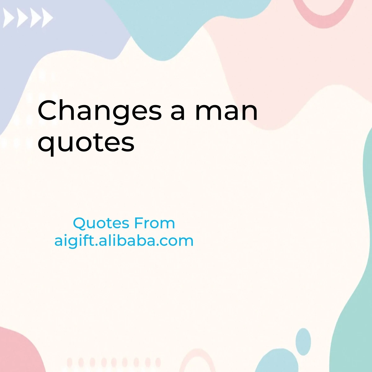 changes a man quotes