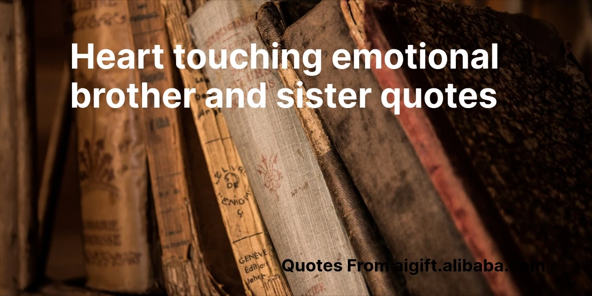 heart touching emotional brother and sister quotes