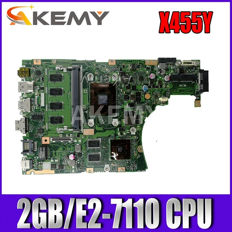 

Akemy X455YI laptop motherboard For X455YI X455Y X454Y mainboard 100% test Ok 2G RAM E2-7110 2GB Graphic