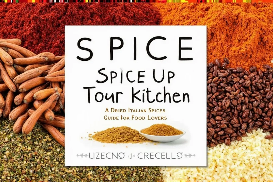 spice up your kitchen a dried italian spices guide for food lovers