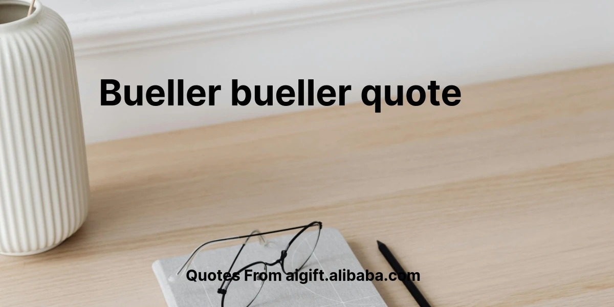 bueller bueller quote