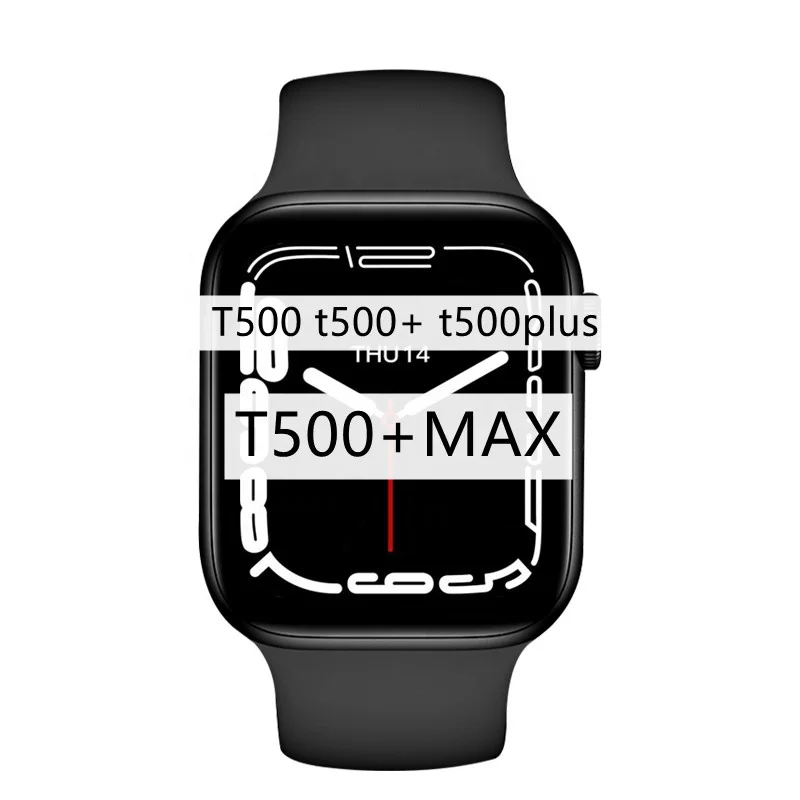 

2022 Hot Sale T500+max Smart Watch Reloj T500 T500plus Series 7 6 Smartwatch T55 T900 T500+ Pro Plus t500+max smartwatch