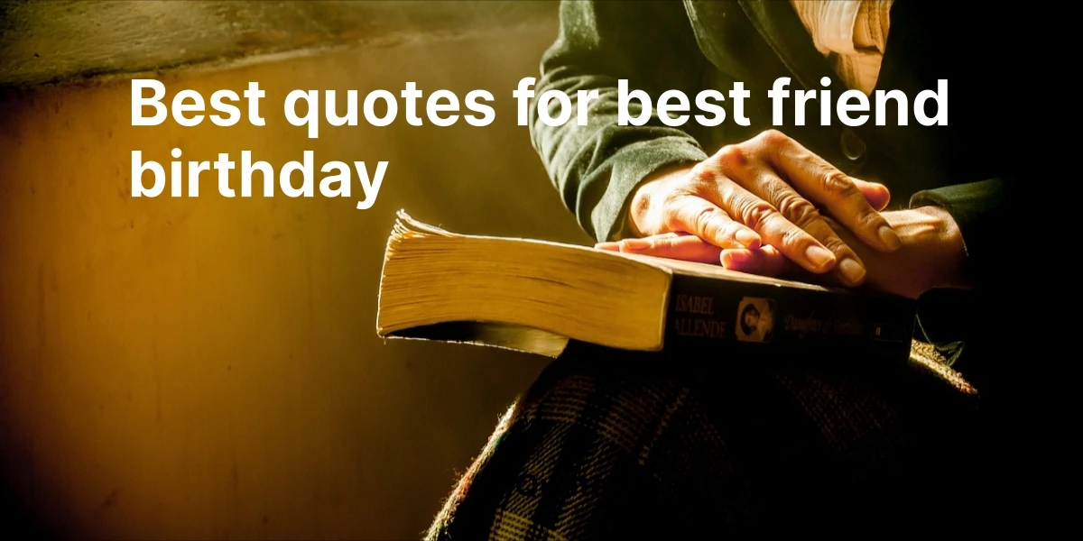 best quotes for best friend birthday