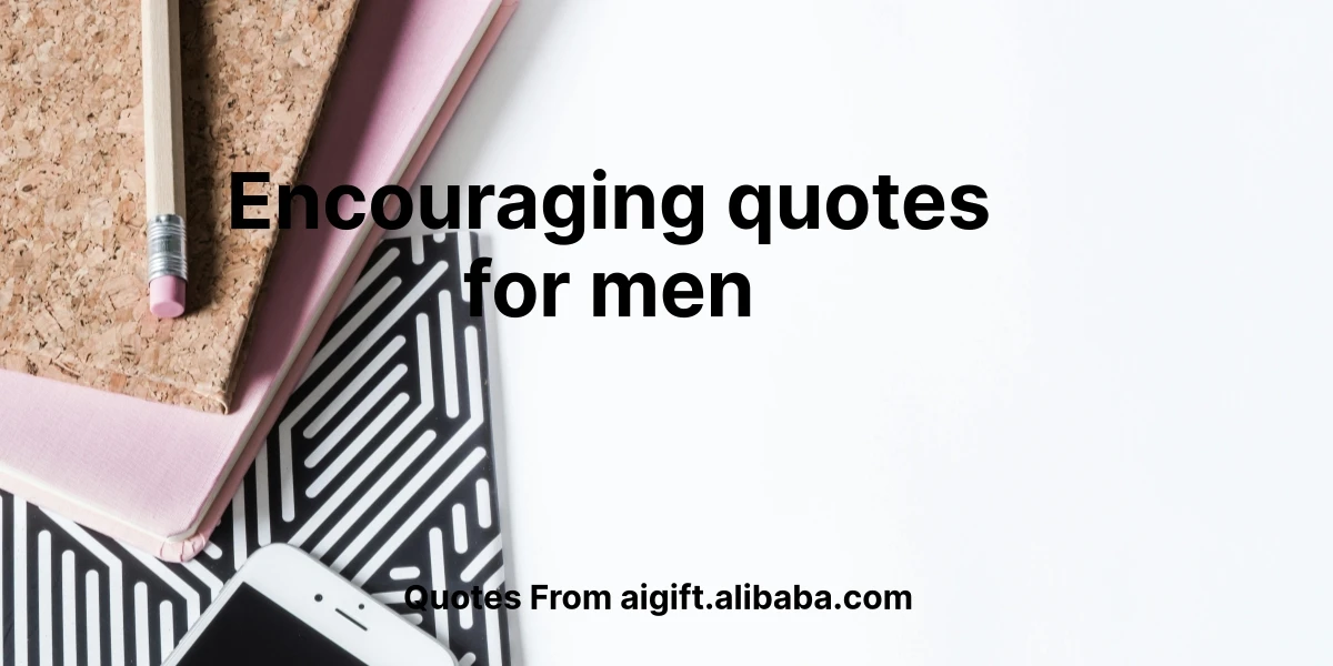 encouraging quotes for men