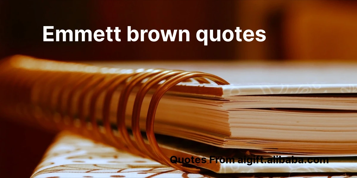 emmett brown quotes