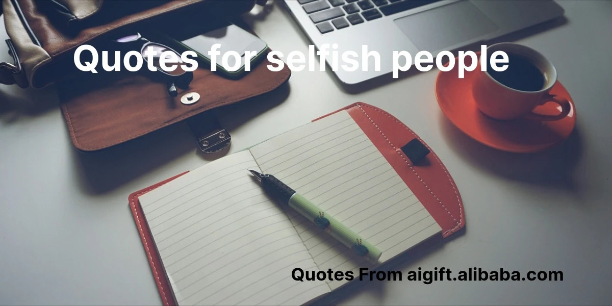 100+ Powerful Quotes for Selfish People – Bold, Unapologetic & Memorable
