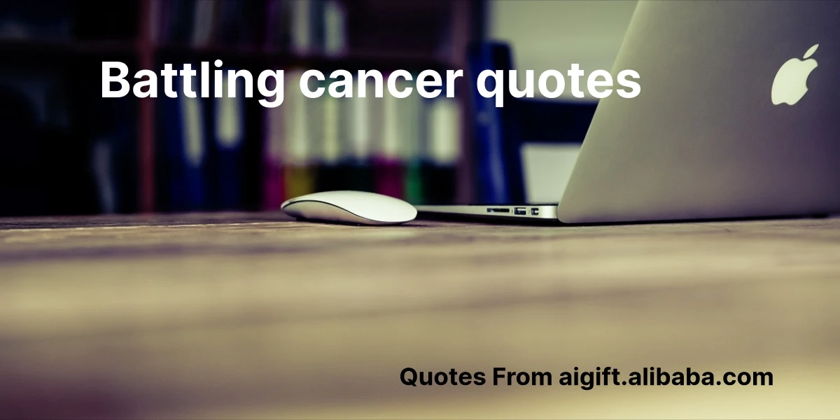 battling cancer quotes