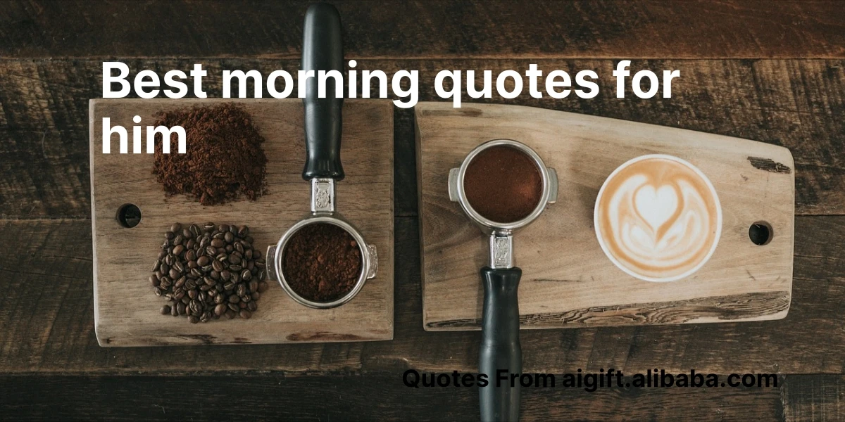 best morning quotes for him