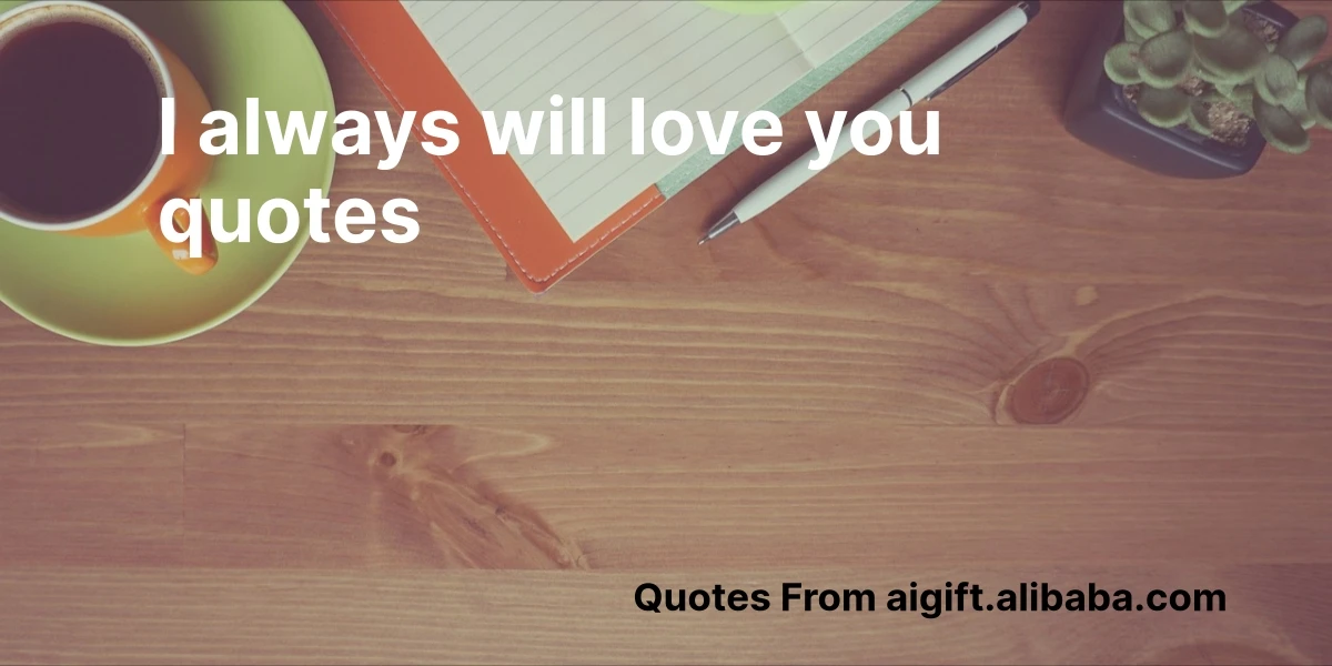 Surprising I Love You And Always Will Quotes Photos