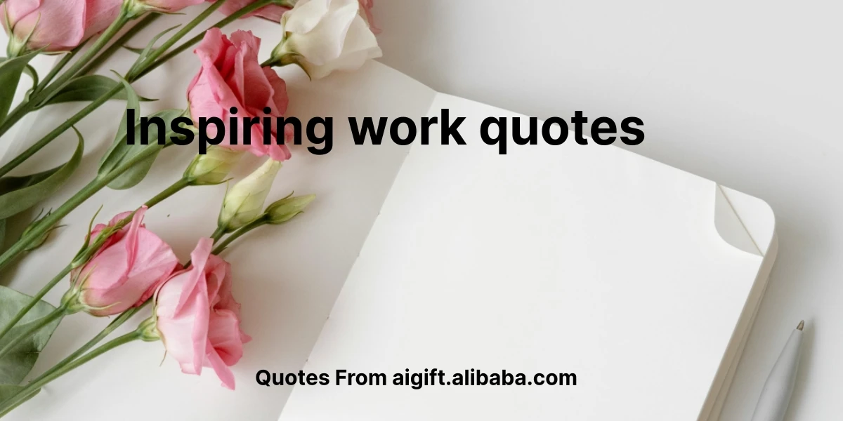 inspiring work quotes