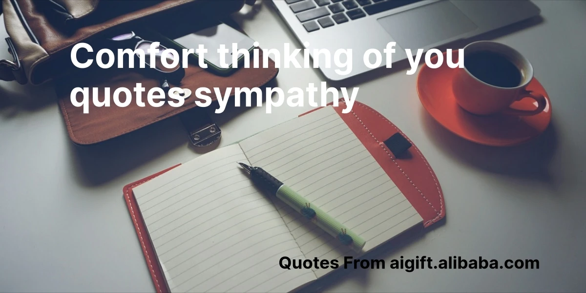 comfort thinking of you quotes sympathy