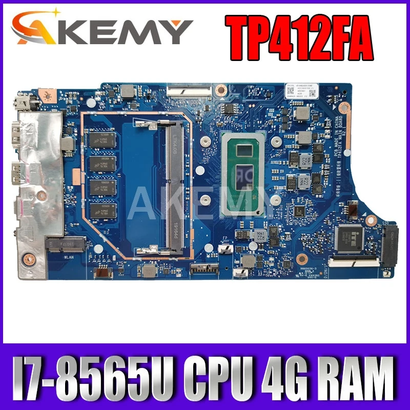 

Akemy TP412FA Motherboard For ASUS VivoBook Flip TP412FA Laotop Mainboard I7-8565U CPU 4G RAM 90NB0N30-R00030