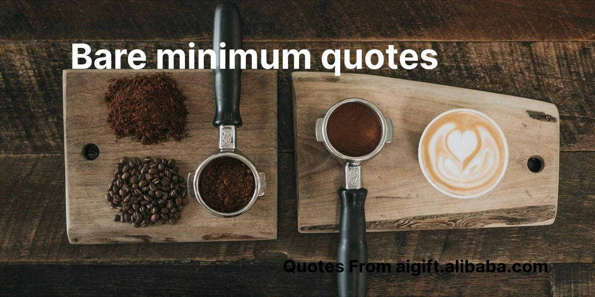 bare minimum quotes