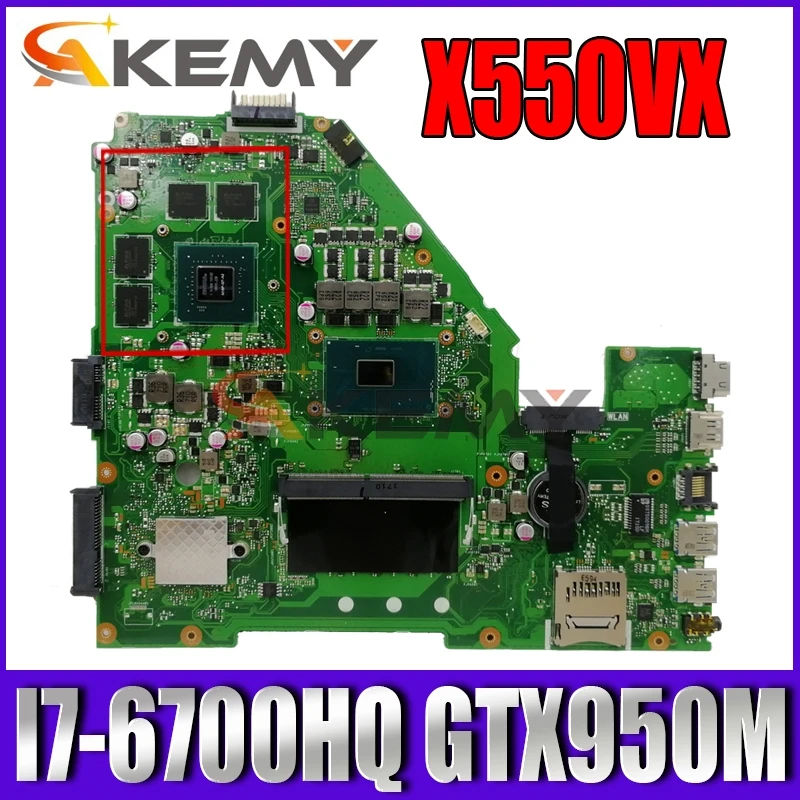 

Akemy X550VX Laptop motherboard for ASUS X550VX X550VQ K550VX X550V FH5900V original mainboard 8GB-RAM I7-6700HQ GTX950M-4GB