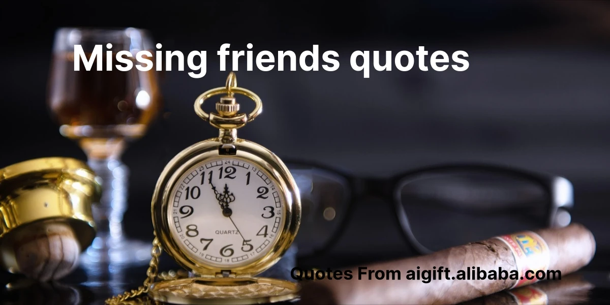 missing friends quotes