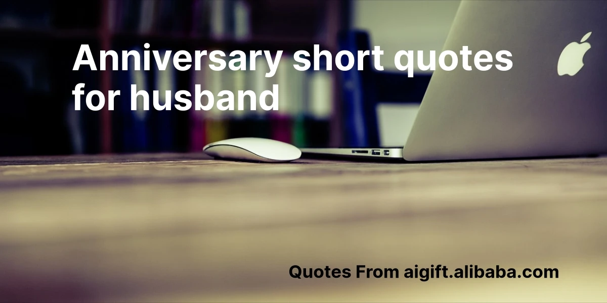 anniversary short quotes for husband