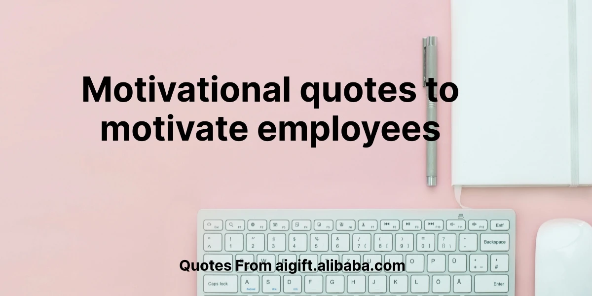 motivational quotes to motivate employees