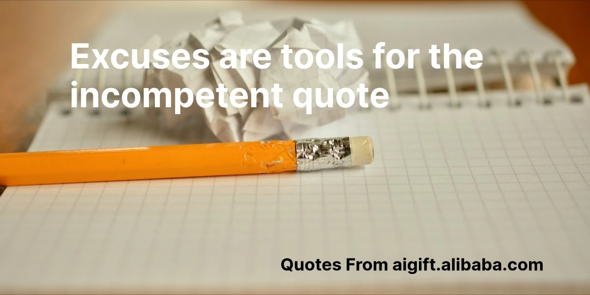 excuses are tools for the incompetent quote