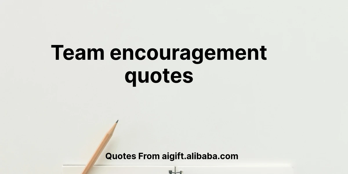 team encouragement quotes