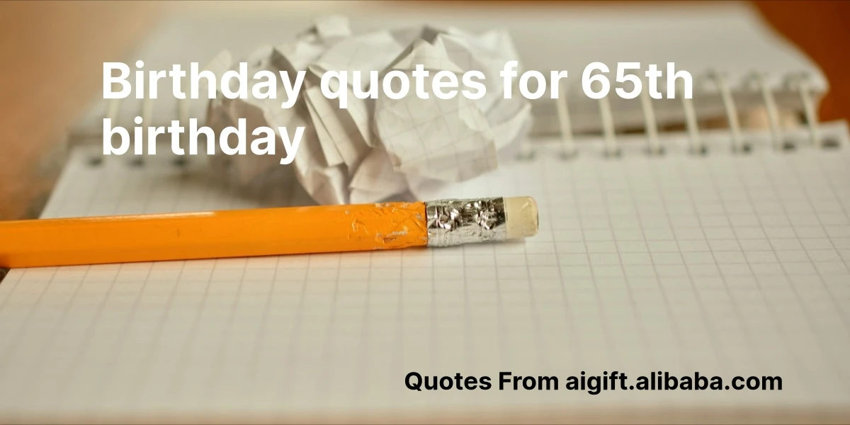 birthday quotes for 65th birthday