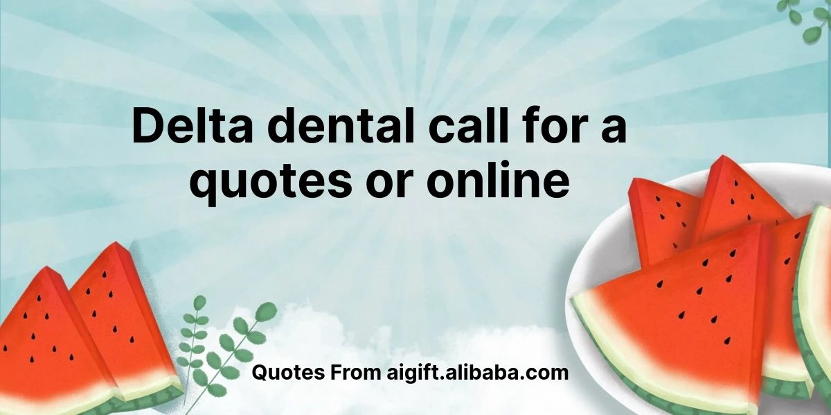 delta dental call for a quotes or online