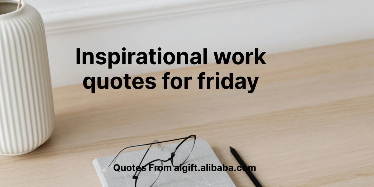 inspirational work quotes for friday