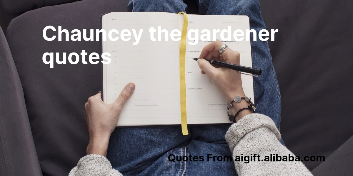 chauncey the gardener quotes