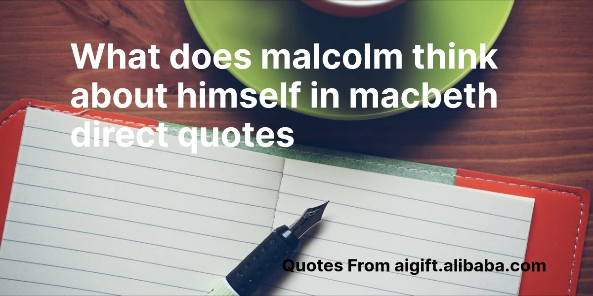 what does malcolm think about himself in macbeth direct quotes