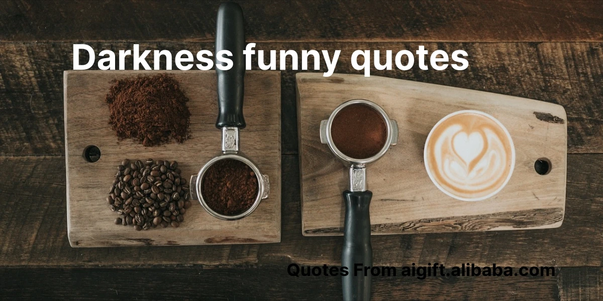 darkness funny quotes