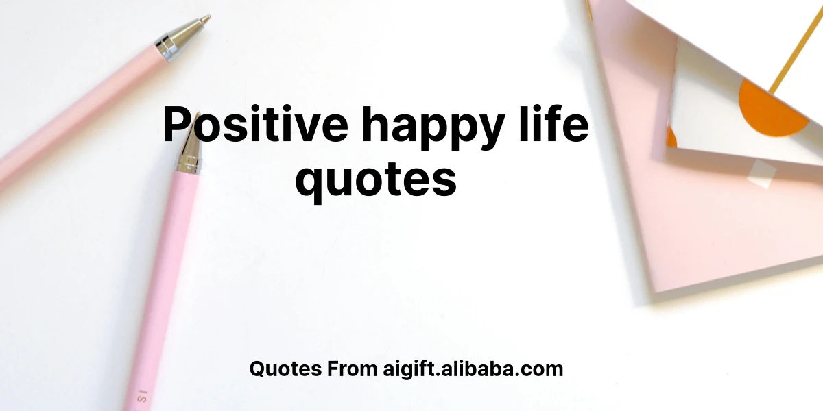 positive happy life quotes