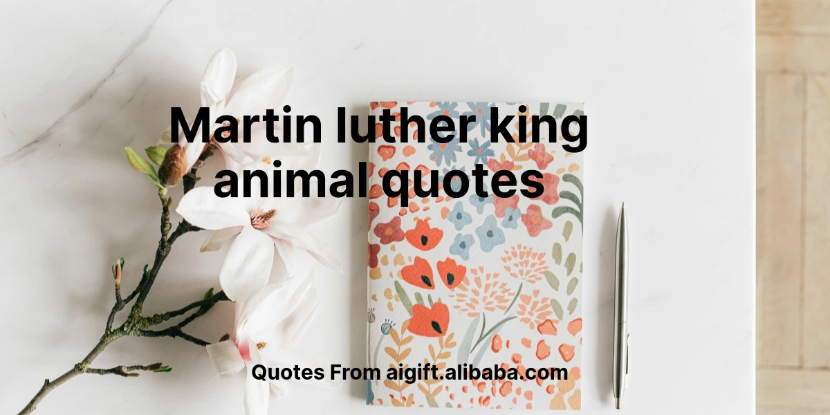 martin luther king animal quotes