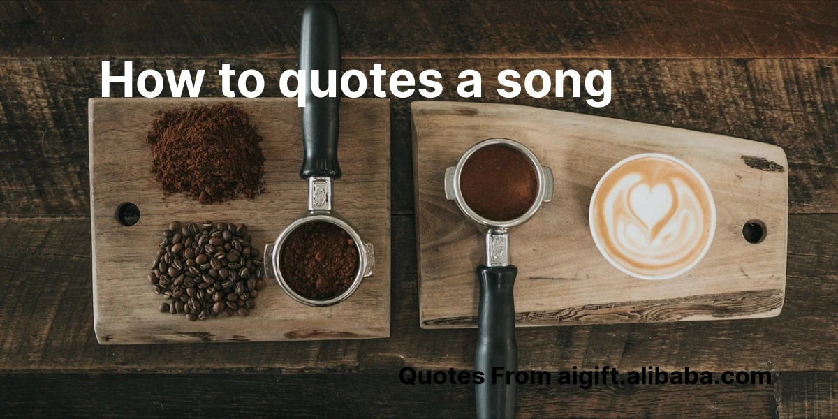how to quotes a song