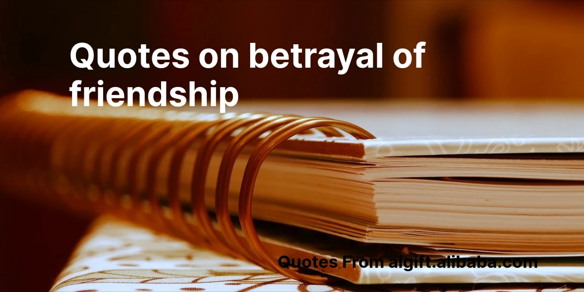 quotes on betrayal of friendship
