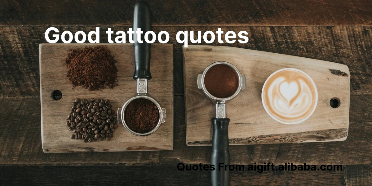 good tattoo quotes