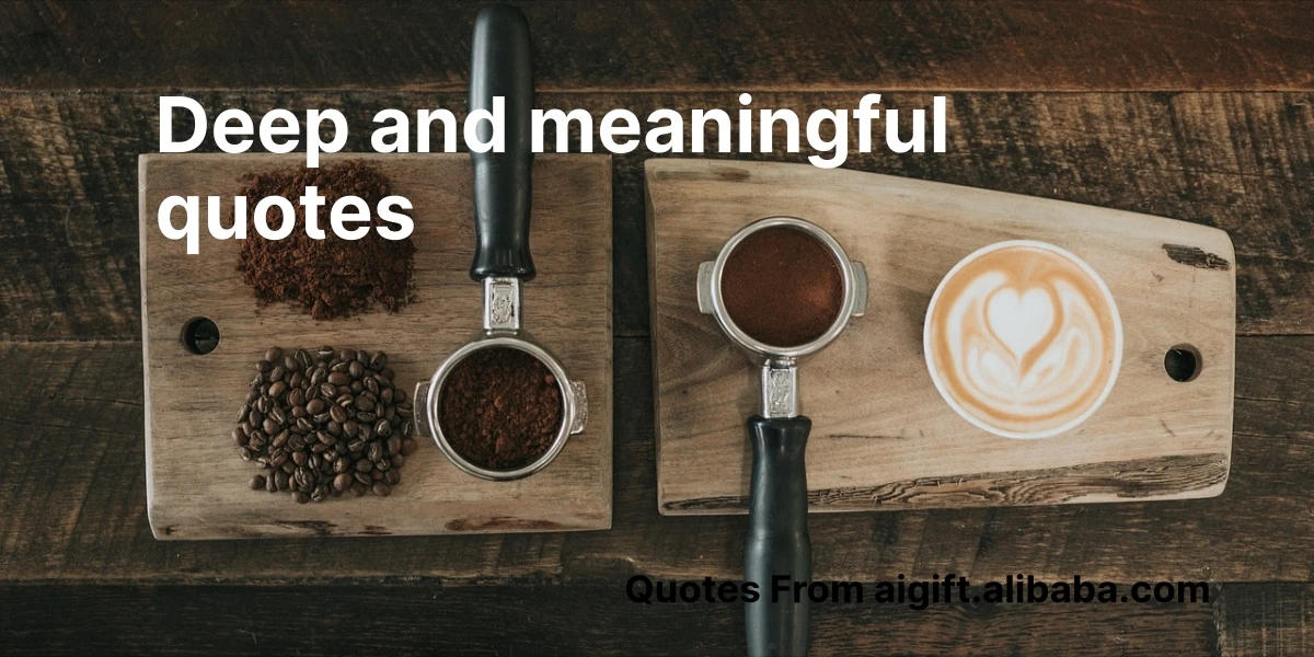 deep and meaningful quotes