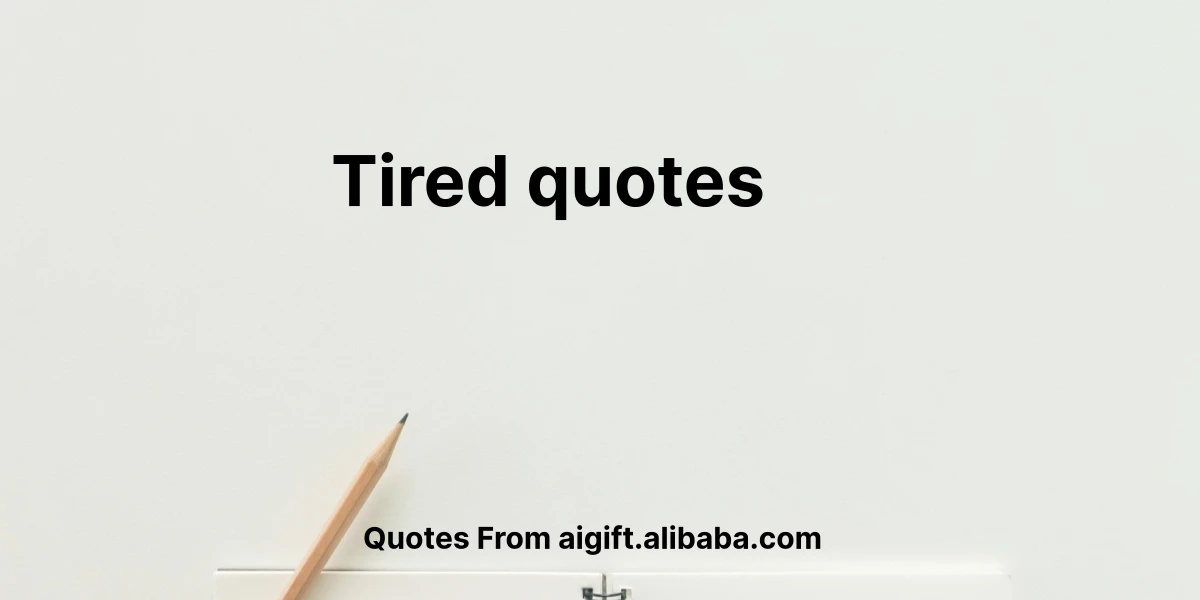 tired quotes