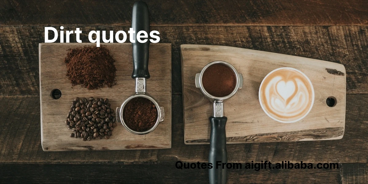 dirt quotes