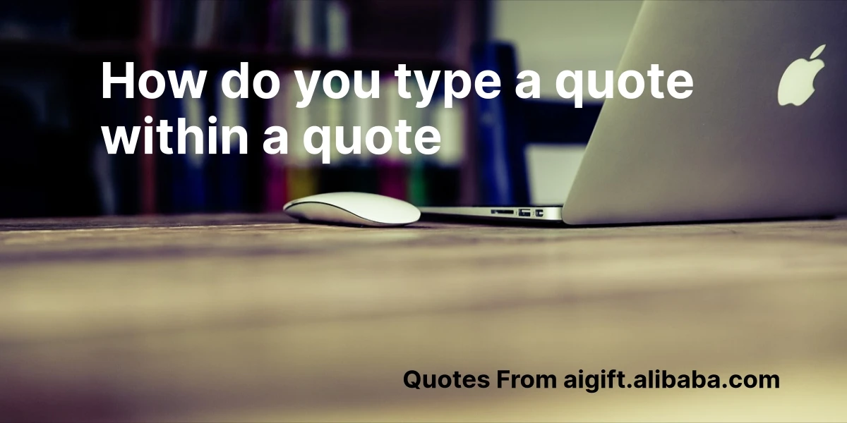 how do you type a quote within a quote