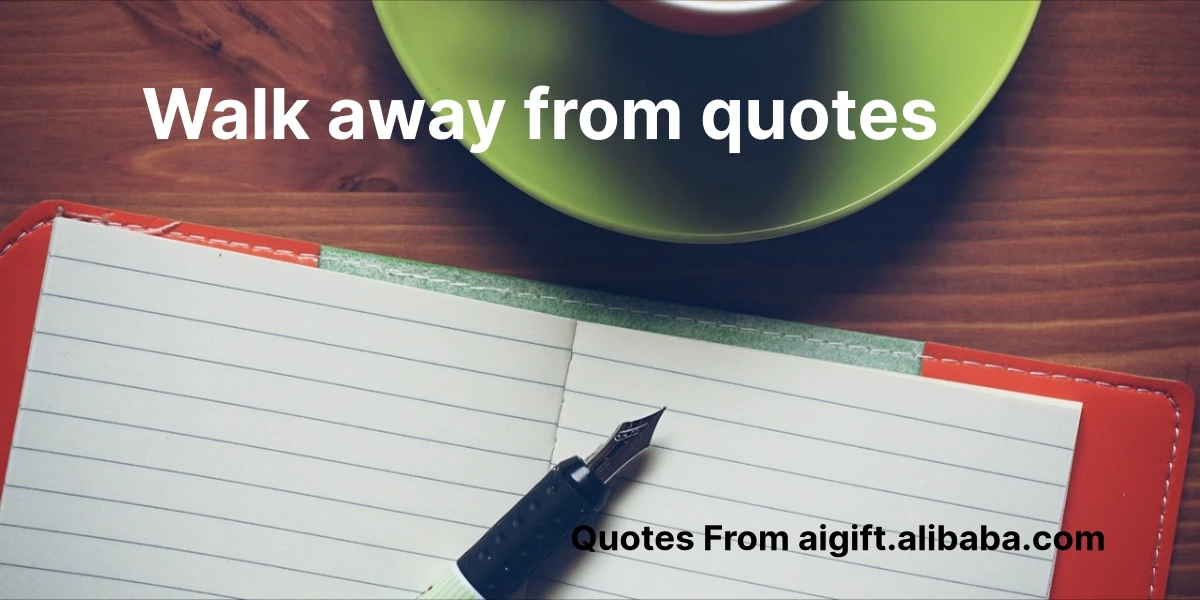 walk away from quotes