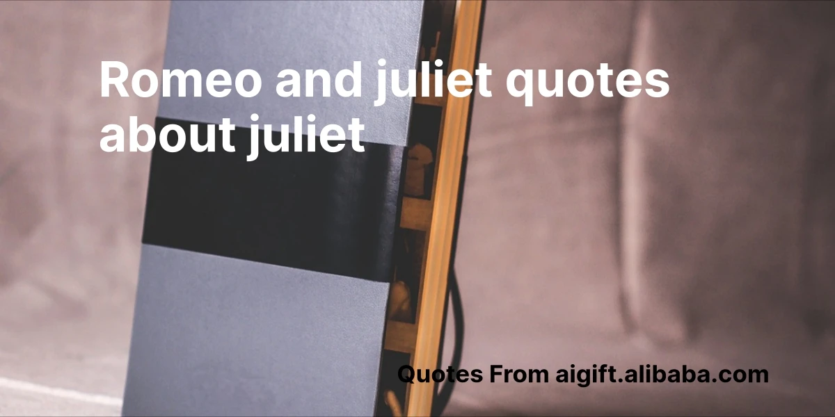romeo and juliet quotes about juliet