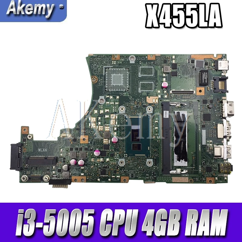 

AKEMY X455LA Laptop Motherboard For Asus X455LAB X455LJ X455LD X455LF X455LB Mainboard 100% test Ok i3-5005 CPU 4GB RAM