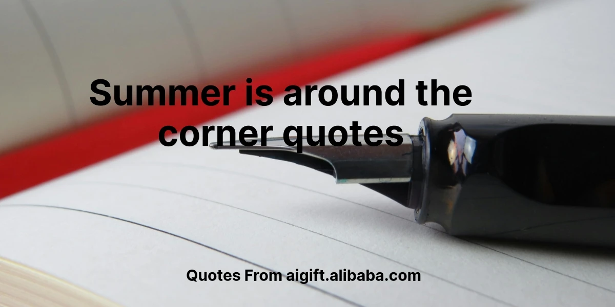 summer is around the corner quotes