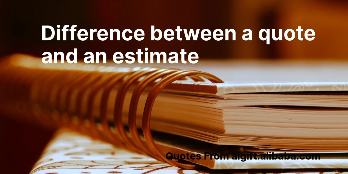 difference between a quote and an estimate