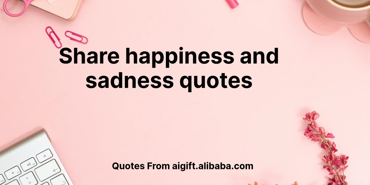 share happiness and sadness quotes