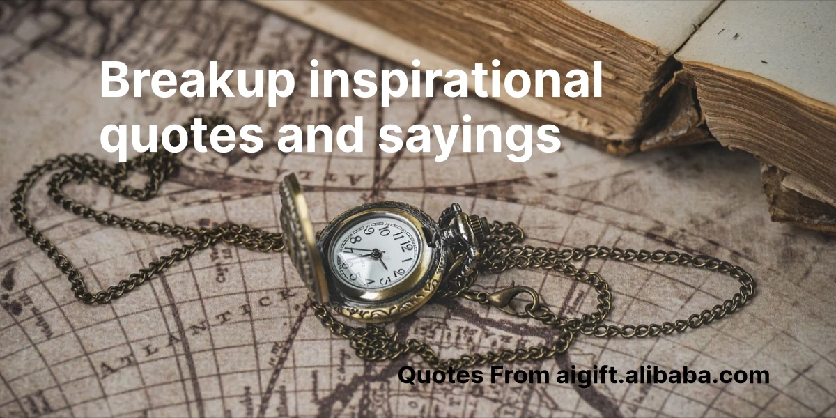 breakup inspirational quotes and sayings