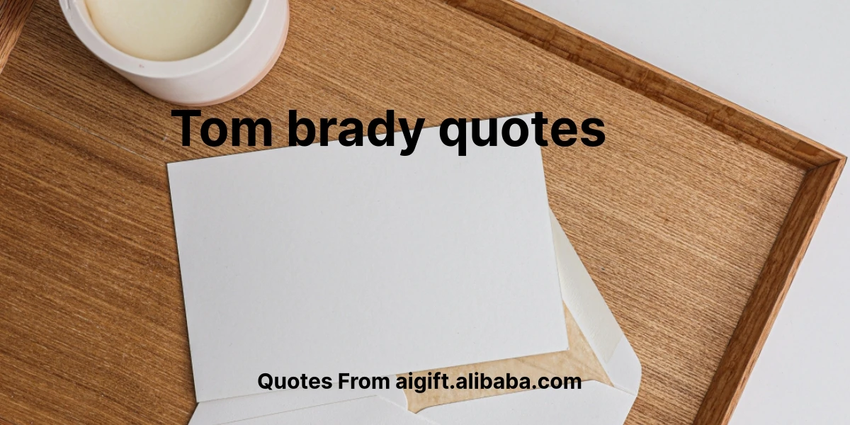 tom brady quotes